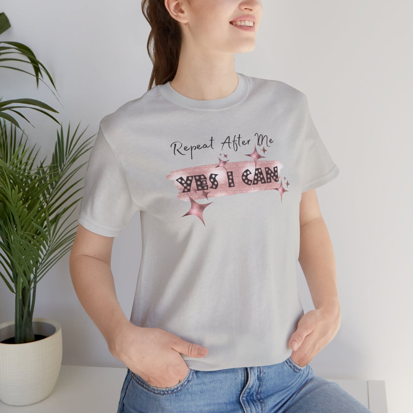 Motivational T-Shirt: Repeat After Me, Yes I Can - In Style Chics Boutique LLC