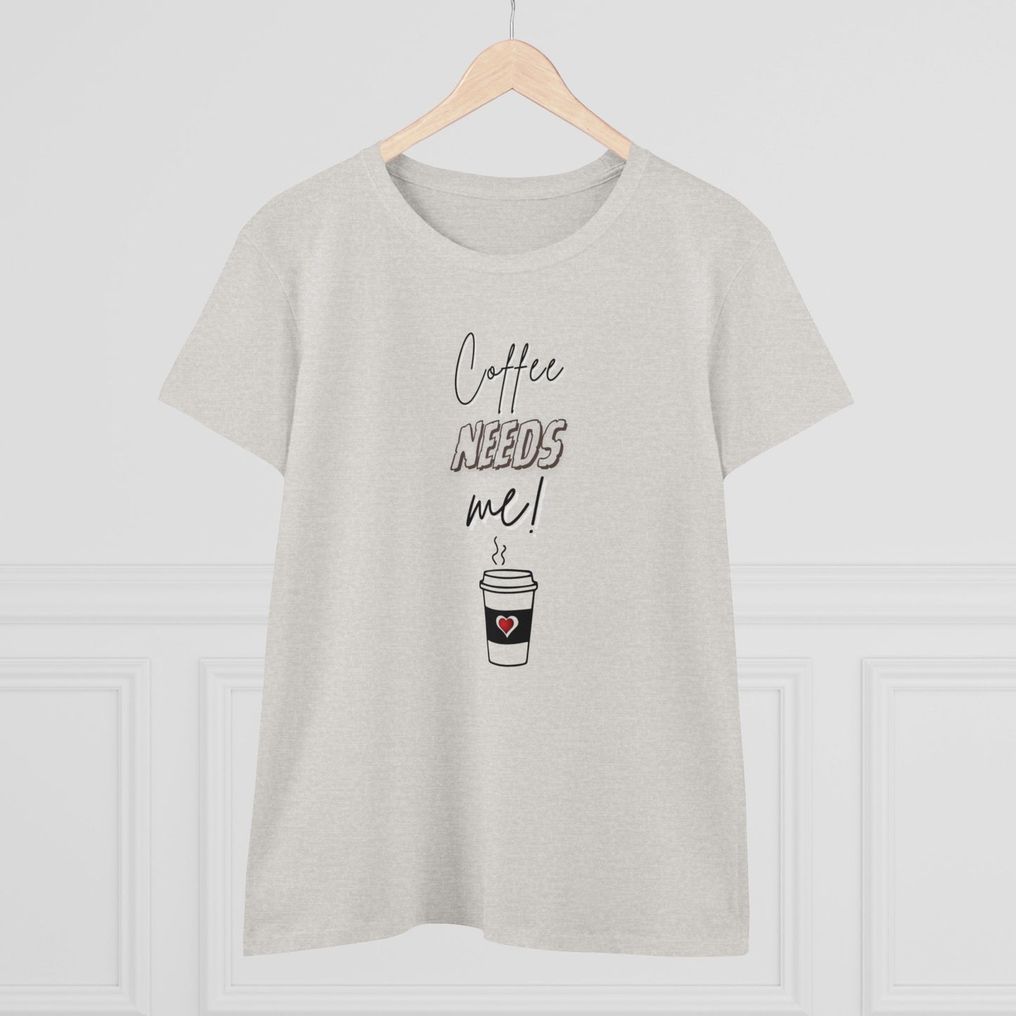 Women's Midweight Cotton Graphic Tee - Coffee NEEDS me! - In Style Chics Boutique LLC