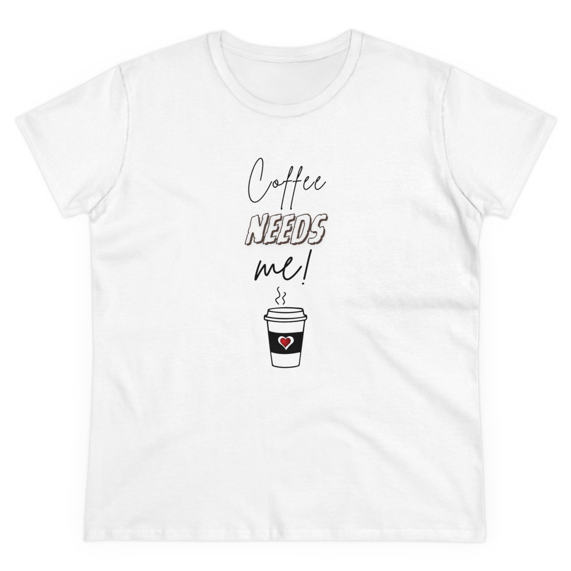 Women's Midweight Cotton Graphic Tee - Coffee NEEDS me! - In Style Chics Boutique LLC
