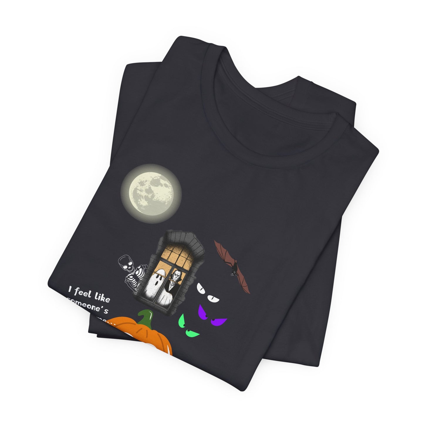 Funny Halloween Tee - "I Feel Like Someone's Watching Me..." With ghost, moon, pumpkin at In Style Chics Boutique by Obsession Expressions
