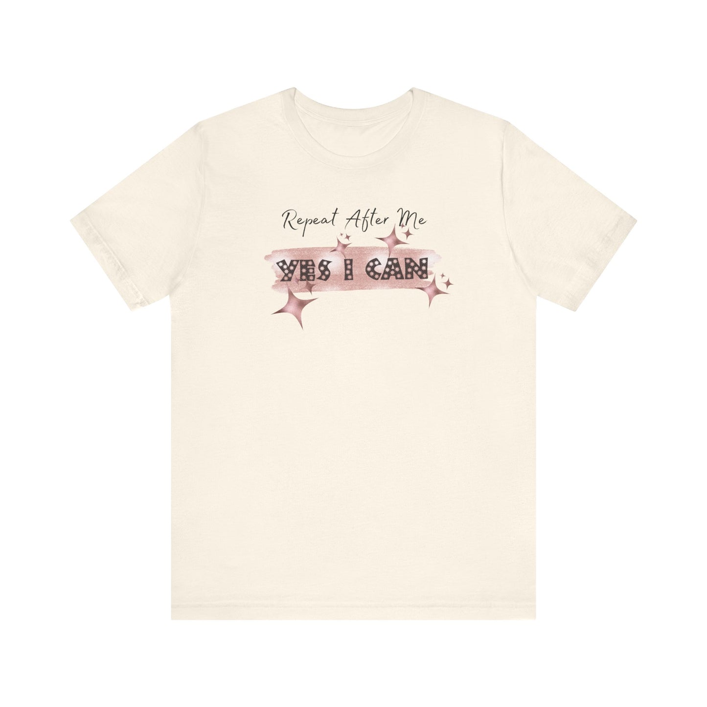 Motivational T-Shirt: Repeat After Me, Yes I Can - In Style Chics Boutique LLC