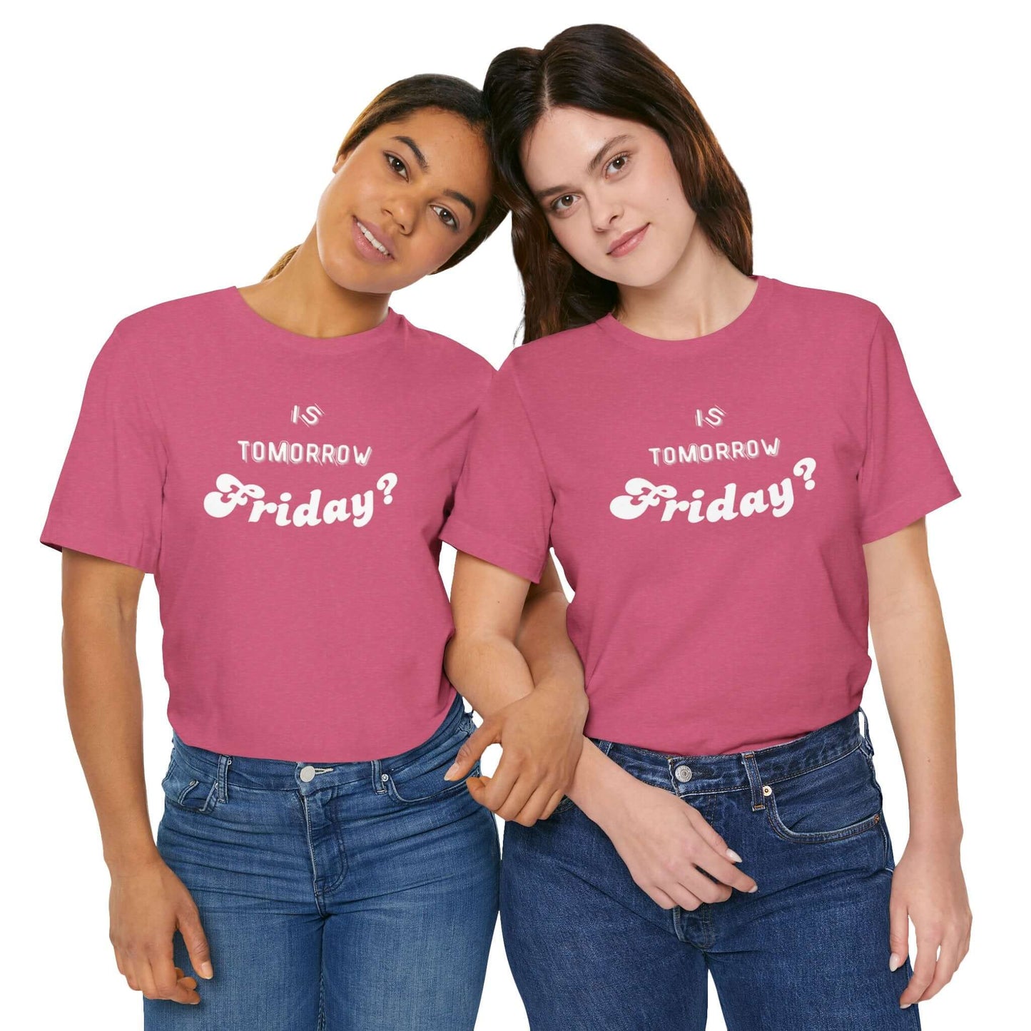 Is Tomorrow Friday Short Sleeve T-Shirt - In Style Chics Boutique LLC
