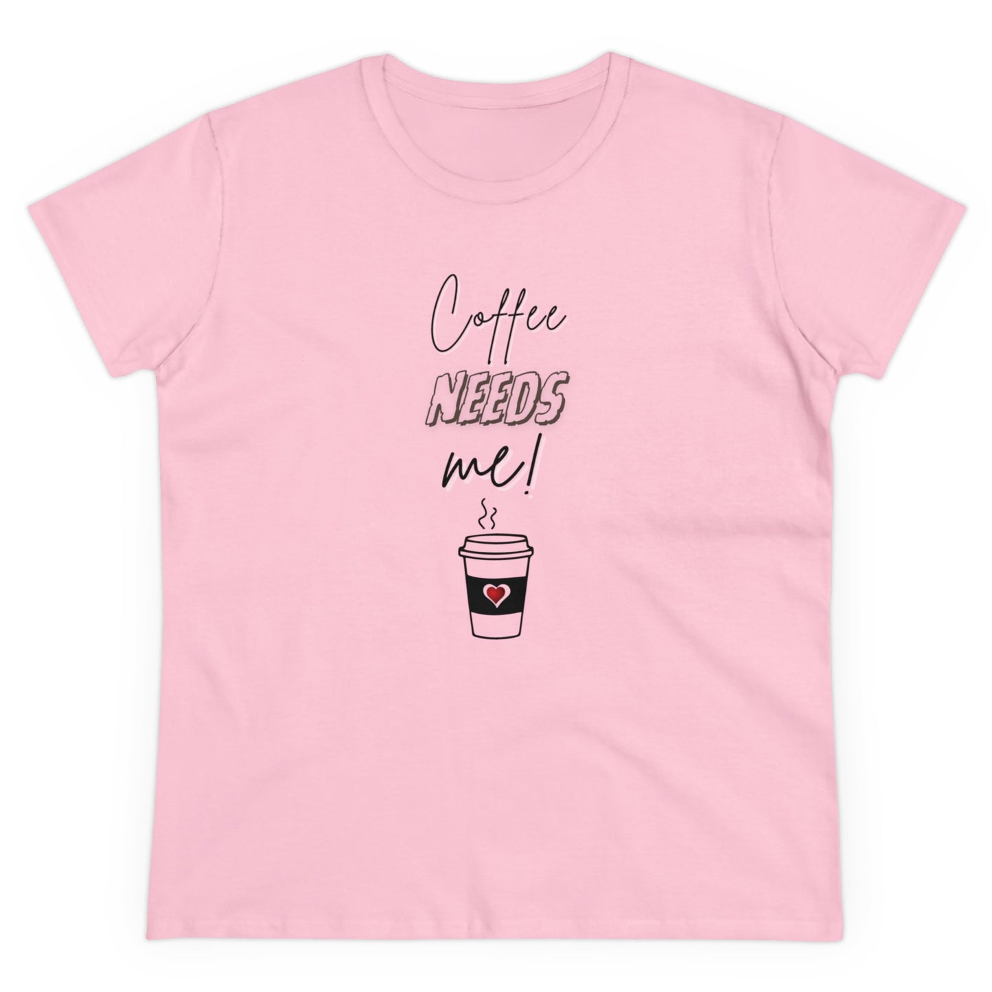 Women's Midweight Cotton Graphic Tee - Coffee NEEDS me! - In Style Chics Boutique LLC
