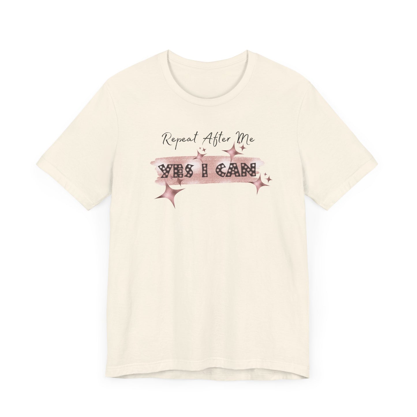 Motivational T-Shirt: Repeat After Me, Yes I Can - In Style Chics Boutique LLC