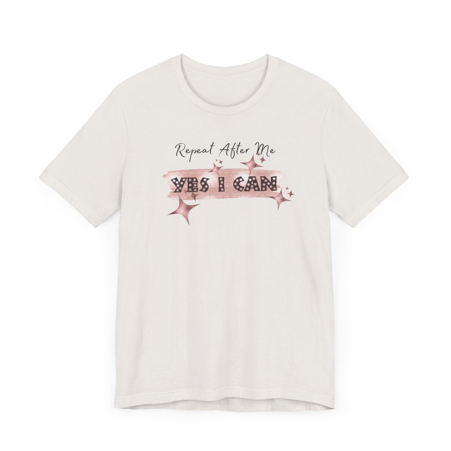 Motivational T-Shirt: Repeat After Me, Yes I Can - In Style Chics Boutique LLC