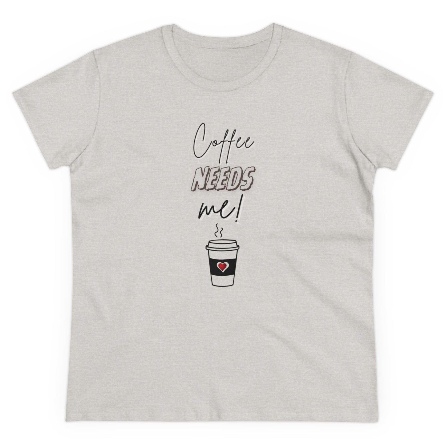 Women's Midweight Cotton Graphic Tee - Coffee NEEDS me! - In Style Chics Boutique LLC