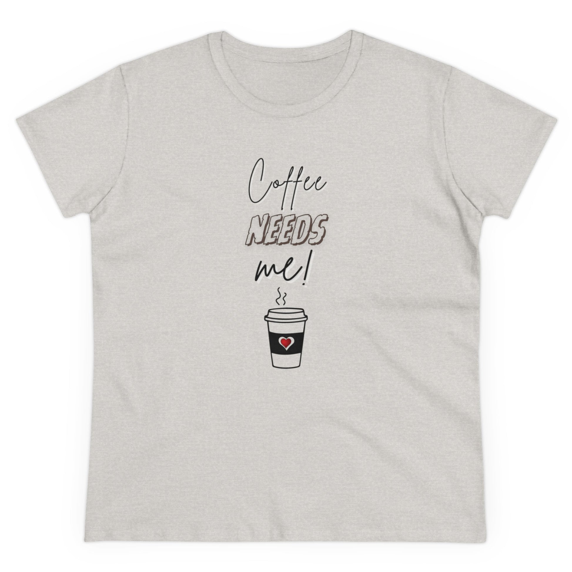 Women's Midweight Cotton Graphic Tee - Coffee NEEDS me! - In Style Chics Boutique LLC
