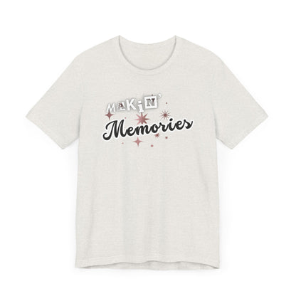 Unisex Jersey Short Sleeve Graphic T-Shirt "Makin' Memories"