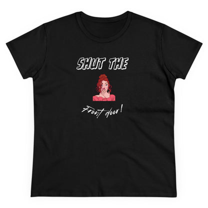 Women's Midweight Cotton Funny Graphic Tee - "Shut the..."