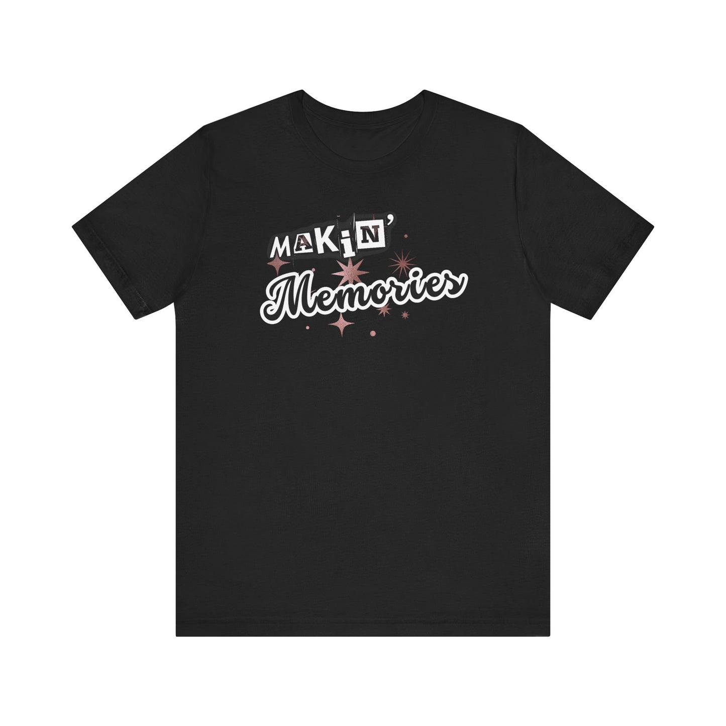 Unisex Jersey Short Sleeve Graphic T-Shirt "Makin' Memories" - In Style Chics Boutique LLC