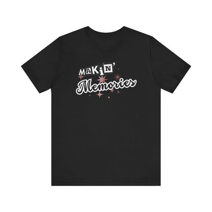 Unisex Jersey Short Sleeve Graphic T-Shirt "Makin' Memories"