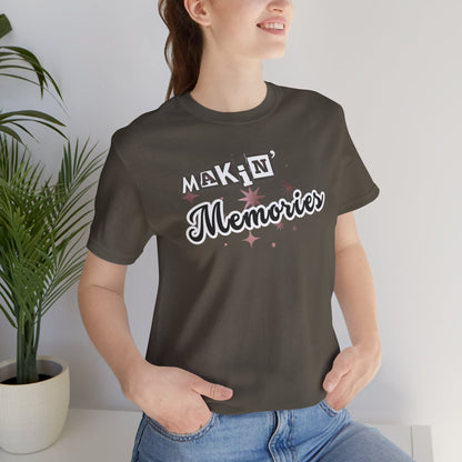 Unisex Jersey Short Sleeve Graphic T-Shirt "Makin' Memories"