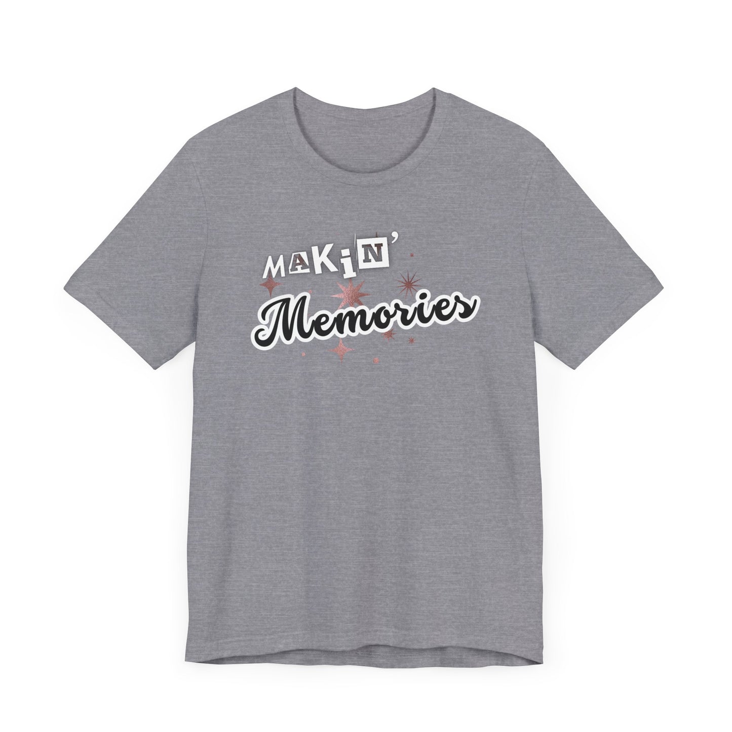 Unisex Jersey Short Sleeve Graphic T-Shirt "Makin' Memories" - In Style Chics Boutique LLC