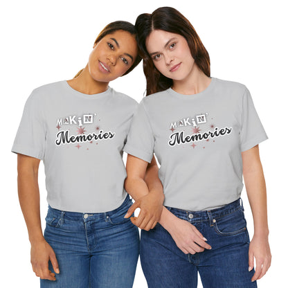 Unisex Jersey Short Sleeve Graphic T-Shirt "Makin' Memories" - In Style Chics Boutique LLC