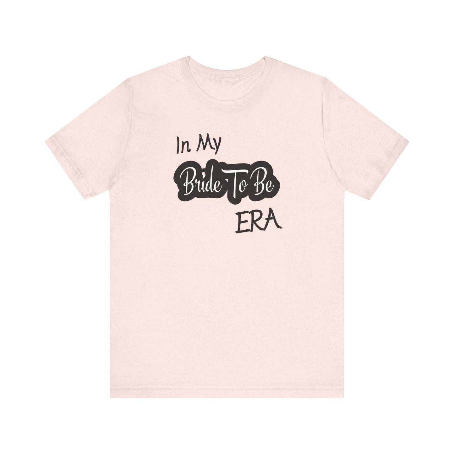 Bride To Be Era Tee