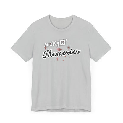 Unisex Jersey Short Sleeve Graphic T-Shirt "Makin' Memories"