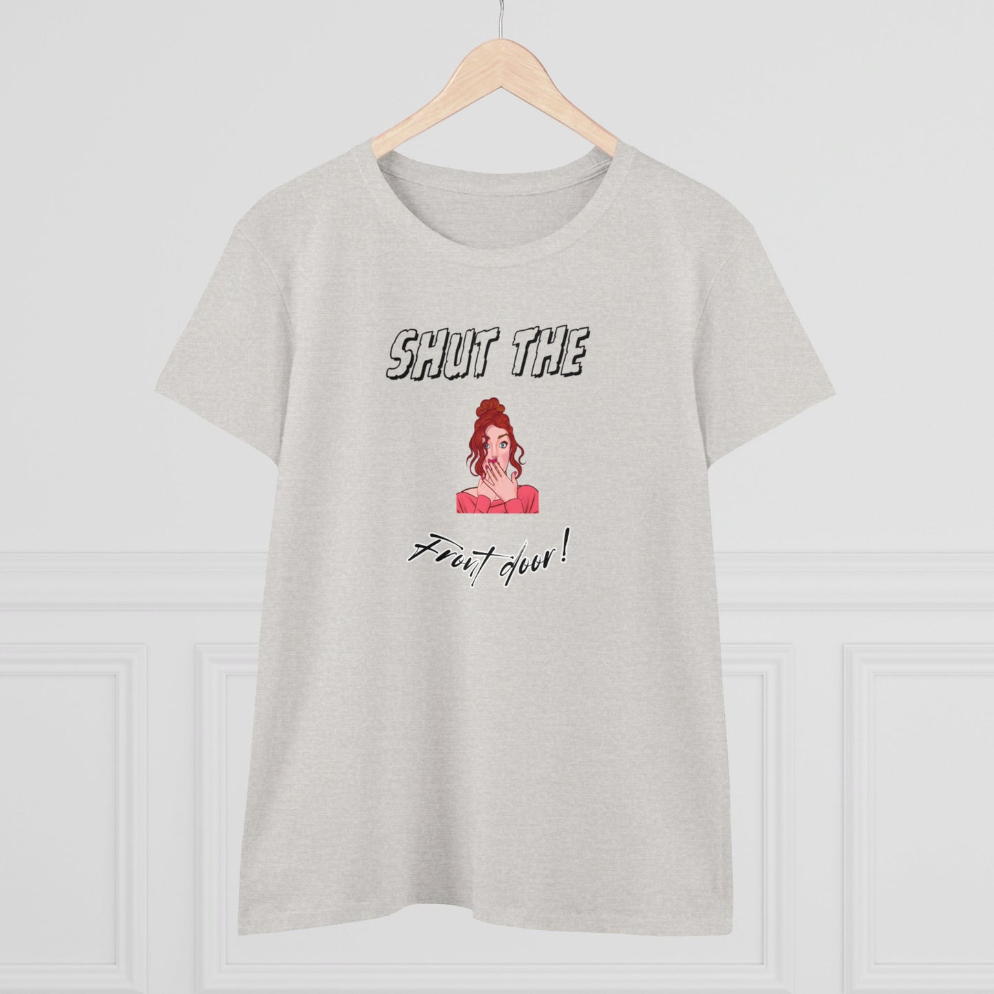 Women's Midweight Cotton Funny Graphic Tee - "Shut the..."