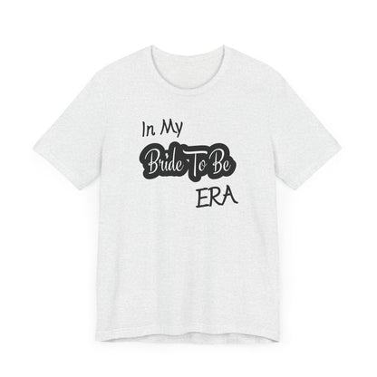 Bride To Be Era Tee