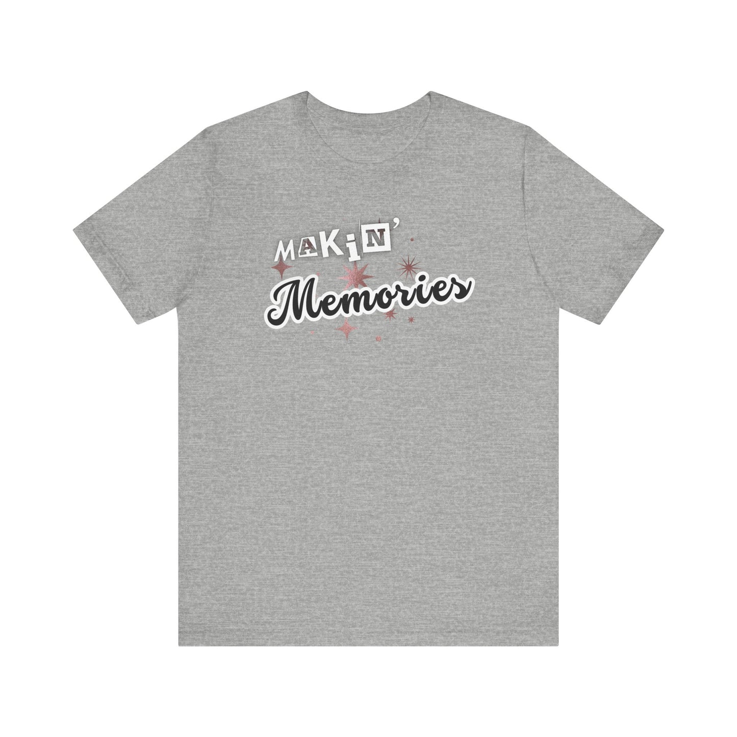 Unisex Jersey Short Sleeve Graphic T-Shirt "Makin' Memories"