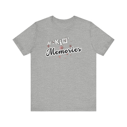 Unisex Jersey Short Sleeve Graphic T-Shirt "Makin' Memories" - In Style Chics Boutique LLC