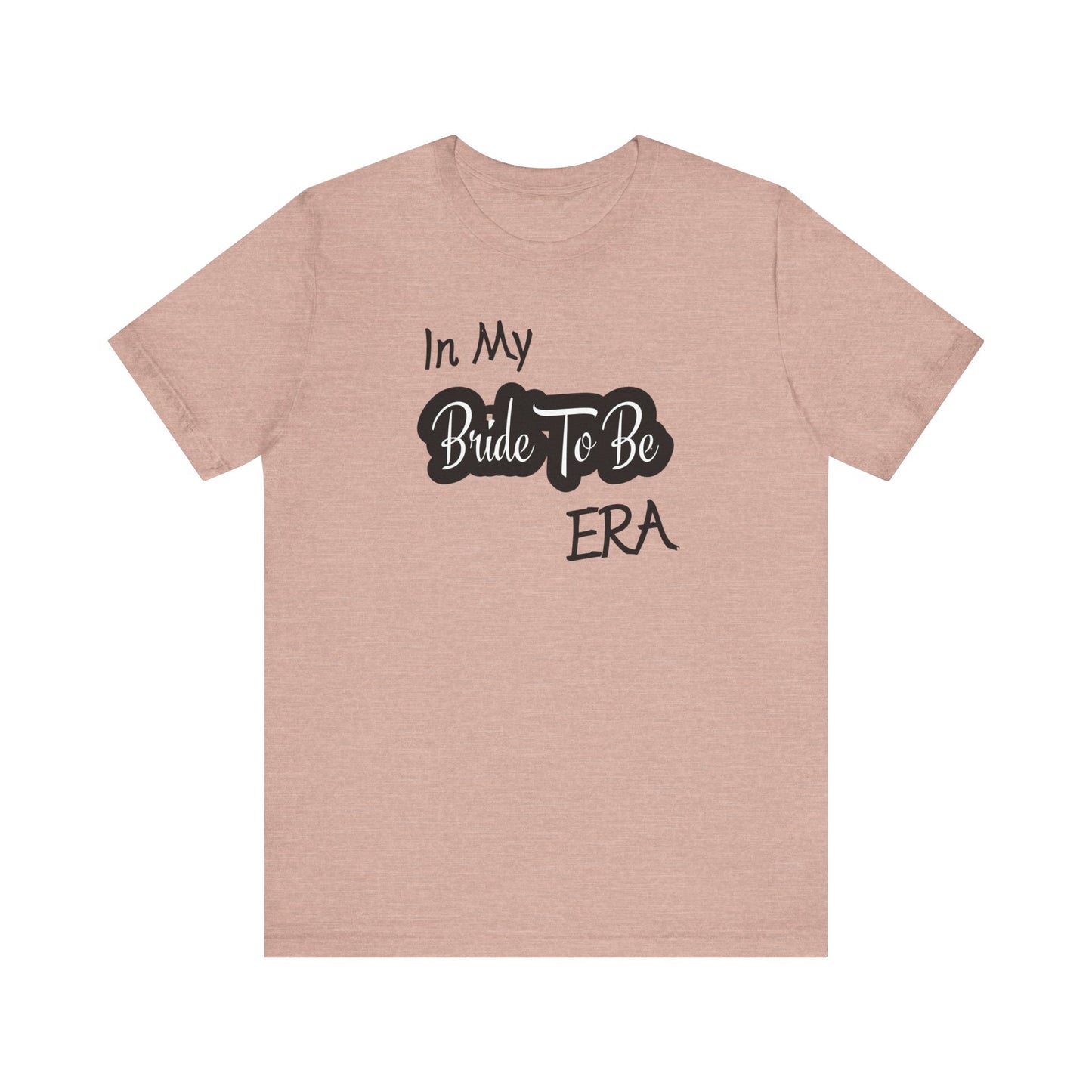 Bride To Be Era Tee