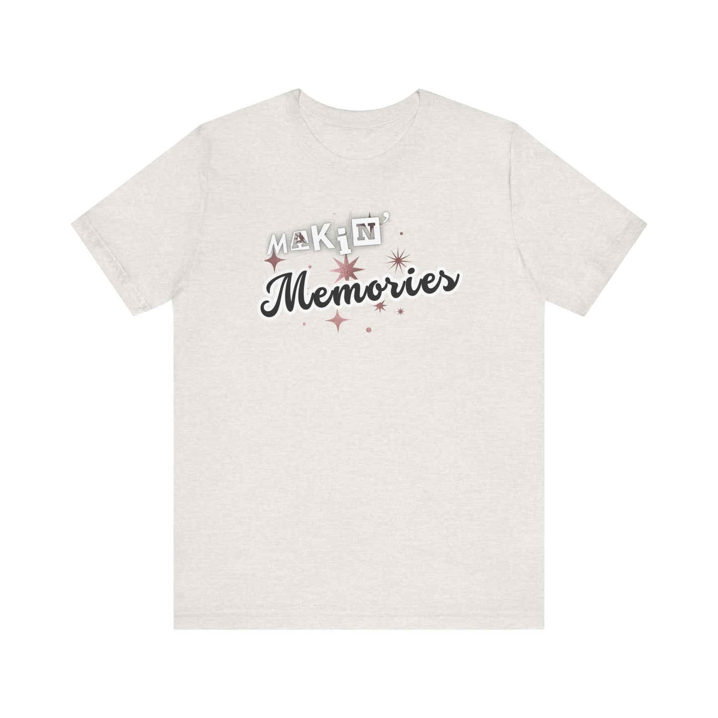 Unisex Jersey Short Sleeve Graphic T-Shirt "Makin' Memories" - In Style Chics Boutique LLC