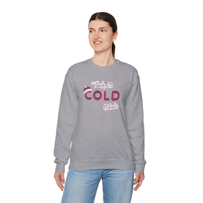 Crewneck Sweatshirt Baby it's Cold Outside Winter Christmas