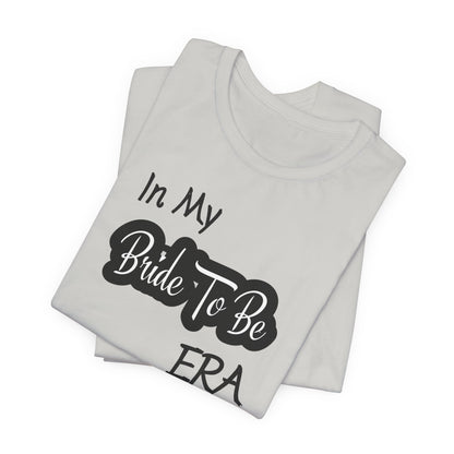 Bride To Be Era Tee