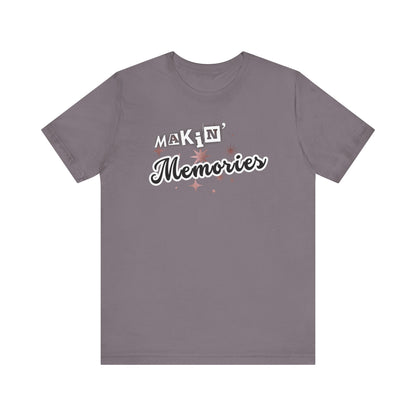 Unisex Jersey Short Sleeve Graphic T-Shirt "Makin' Memories"