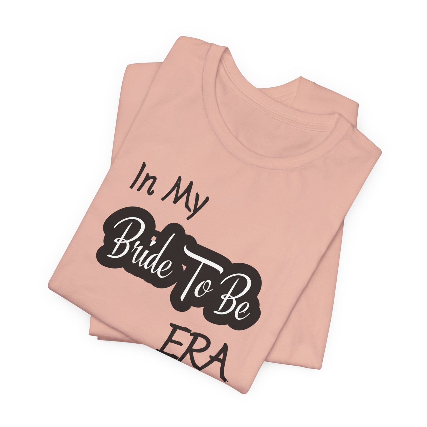 Bride To Be Era Tee