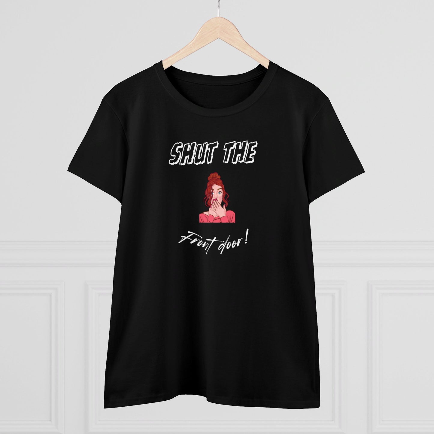 Women's Midweight Cotton Funny Graphic Tee - "Shut the..."