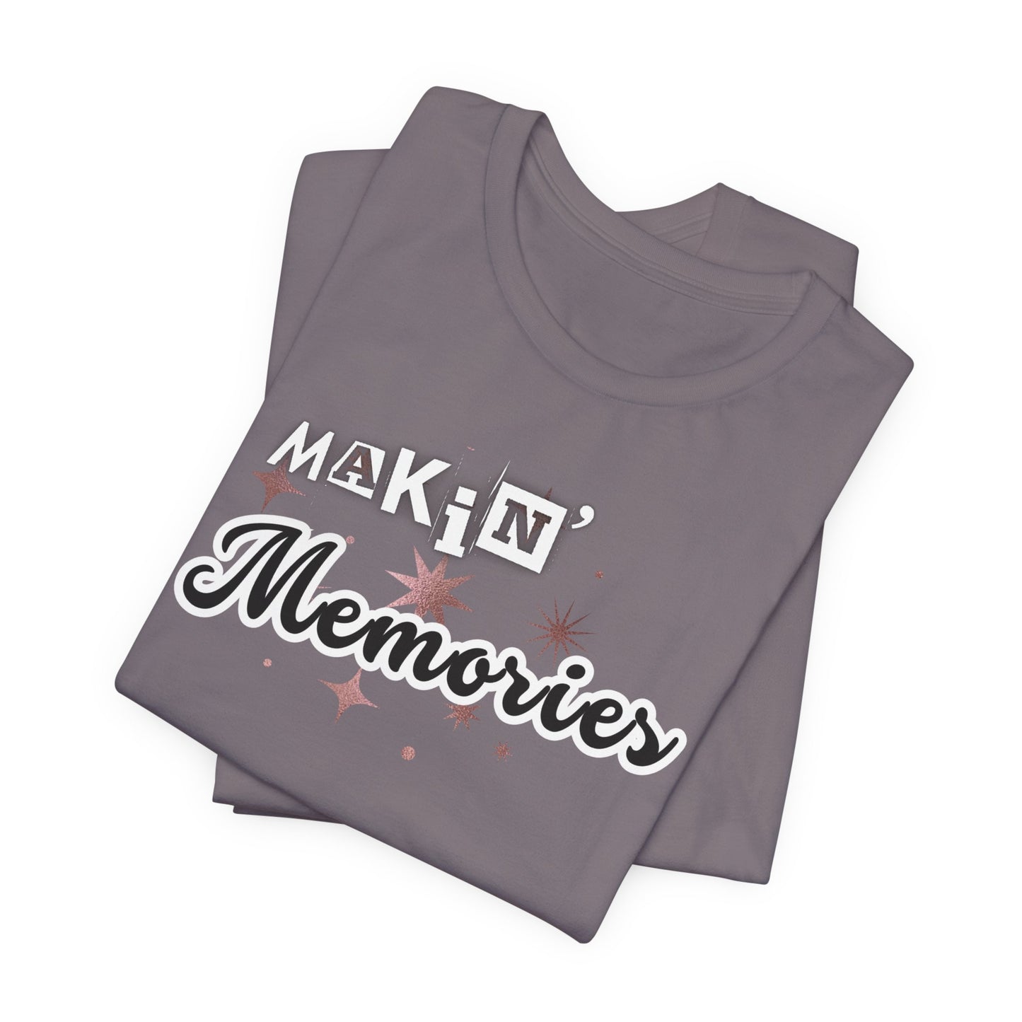 Unisex Jersey Short Sleeve Graphic T-Shirt "Makin' Memories"