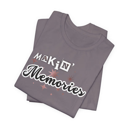 Unisex Jersey Short Sleeve Graphic T-Shirt "Makin' Memories" - In Style Chics Boutique LLC