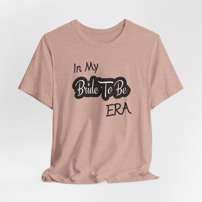 Bride To Be Era Tee