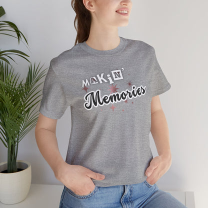 Unisex Jersey Short Sleeve Graphic T-Shirt "Makin' Memories" - In Style Chics Boutique LLC