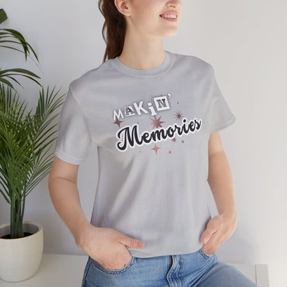 Unisex Jersey Short Sleeve Graphic T-Shirt "Makin' Memories"