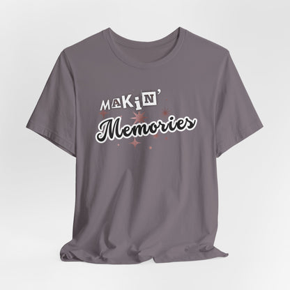 Unisex Jersey Short Sleeve Graphic T-Shirt "Makin' Memories"