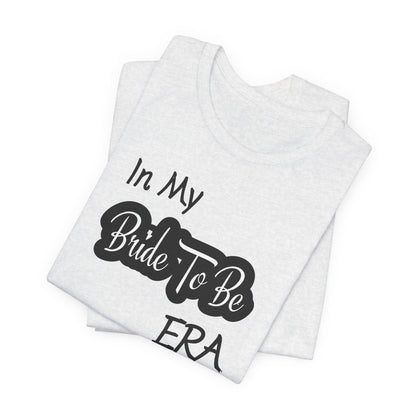 Bride To Be Era Tee