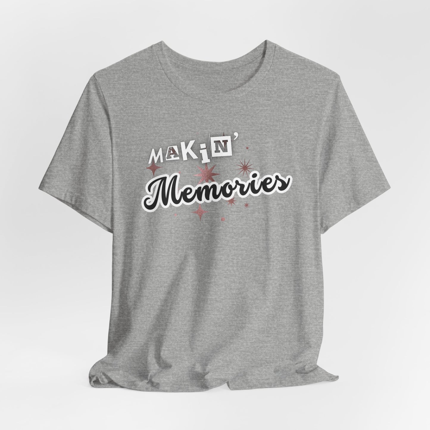 Unisex Jersey Short Sleeve Graphic T-Shirt "Makin' Memories"