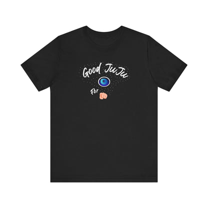 T-Shirt - Good JuJu For You