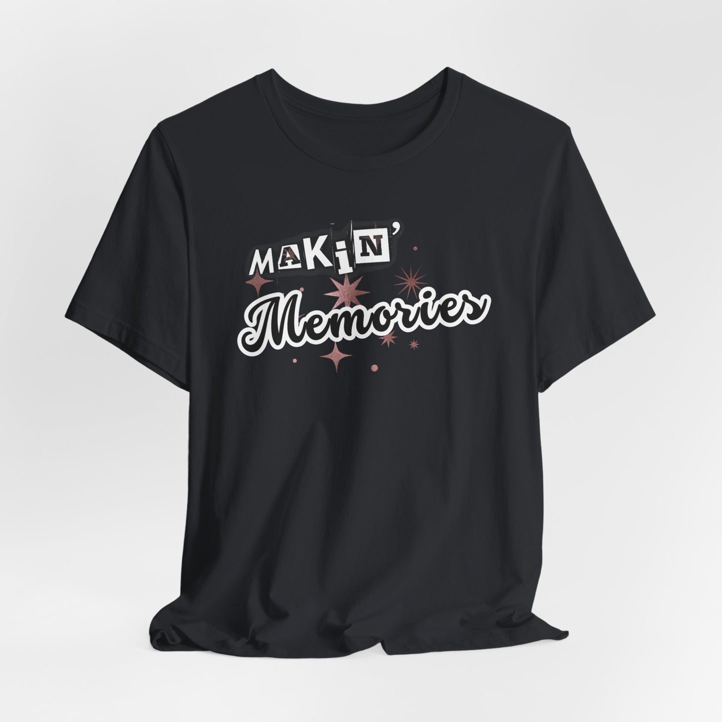 Unisex Jersey Short Sleeve Graphic T-Shirt "Makin' Memories" - In Style Chics Boutique LLC