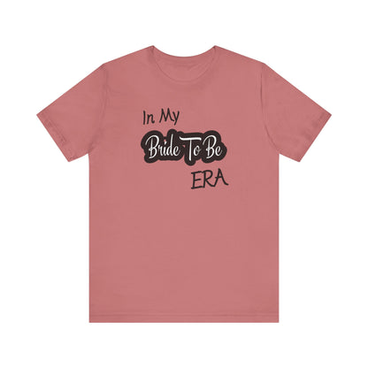 Bride To Be Era Tee