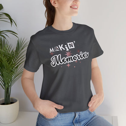 Unisex Jersey Short Sleeve Graphic T-Shirt "Makin' Memories" - In Style Chics Boutique LLC