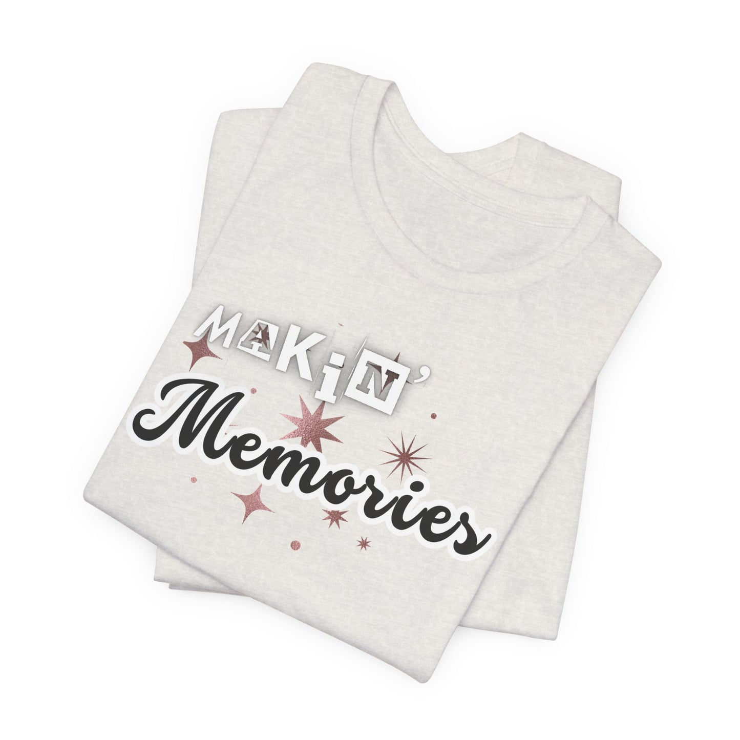 Unisex Jersey Short Sleeve Graphic T-Shirt "Makin' Memories" - In Style Chics Boutique LLC