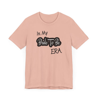 Bride To Be Era Tee