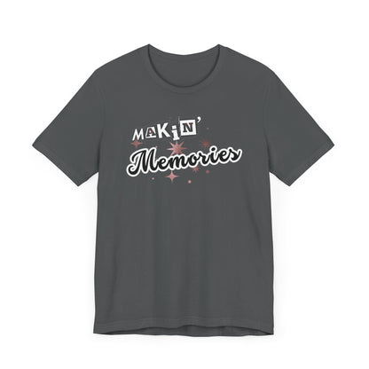 Unisex Jersey Short Sleeve Graphic T-Shirt "Makin' Memories" - In Style Chics Boutique LLC