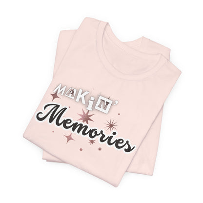 Unisex Jersey Short Sleeve Graphic T-Shirt "Makin' Memories"