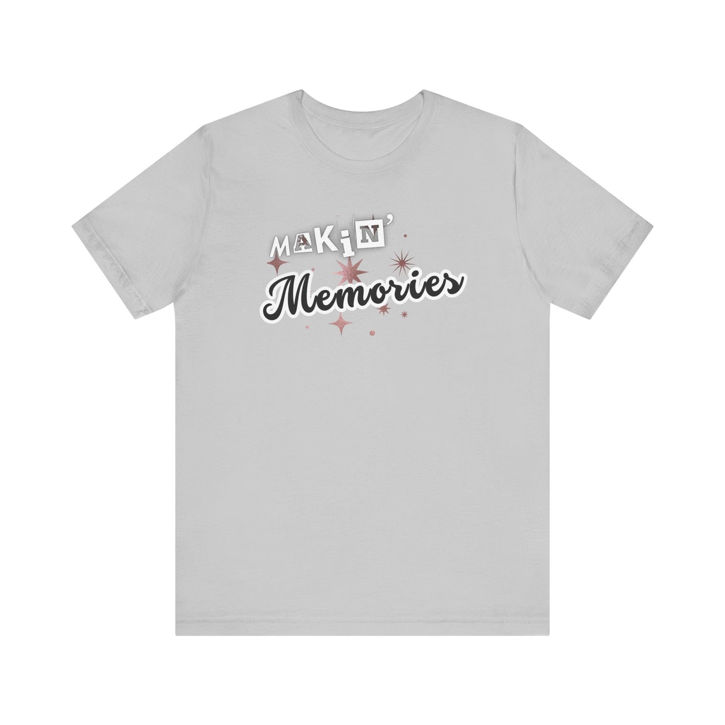 Unisex Jersey Short Sleeve Graphic T-Shirt "Makin' Memories"