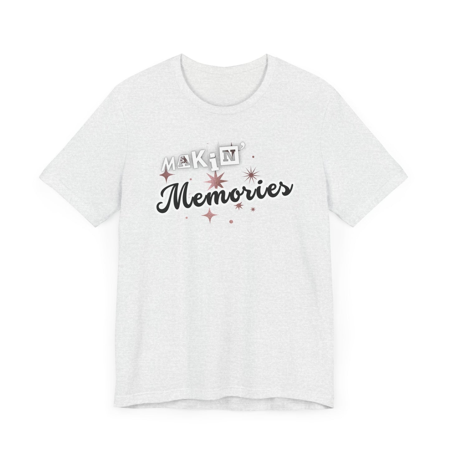 Unisex Jersey Short Sleeve Graphic T-Shirt "Makin' Memories" - In Style Chics Boutique LLC