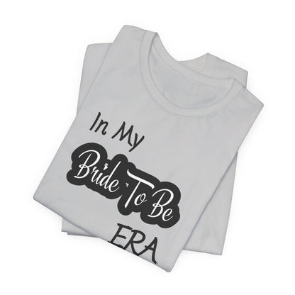 Bride To Be Era Tee